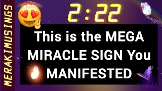 🔱222 💝 Your Mega Miracle Sign 🌠🤗 Manifestation ♾️