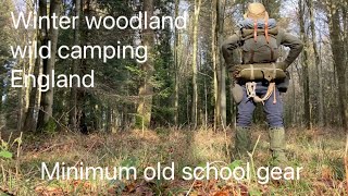 Winter woodland hike and wild camp, traditional gear, without synthetics.