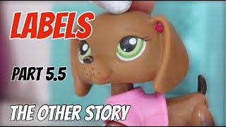 LPS: Labels PART 5.5 (The Other Story) [ANTI-BULLYING SERIES]