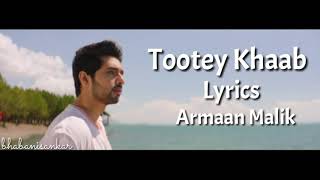 Armaan Malik - Tootey Khaab Full Song (Lyrics) ▪ Songster ▪ Kunaal Vermaa