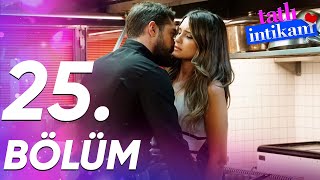 Tatlı İntikam 25. Bölüm - FULL BÖLÜM