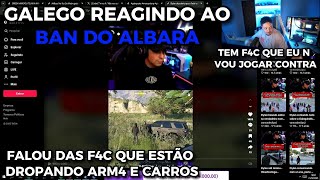 GALEGO REAGINDO AO BAN DO ALBARA!!! TEM F4C DROPANDO ARM4!!! F4CS QUE O GALEGO NÃO JOGA CONTRA!!!