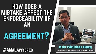 How does a mistake affect the enforceability of an agreement? by Advocate Shikhar Garg #AMALawyered