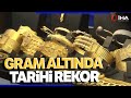 Altın Fiyatlıları | Gram Altın Tarihi Rekor