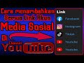 Cara menambahkan link akun media sosial di channel youtube terbaru || Tips mudah 2022