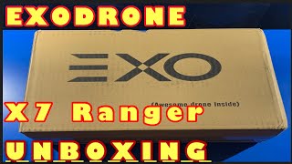 EXODRONE, X7 RANGER - UNBOXING 2021