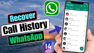 How To Recover Deleted Call History On WhatsApp | Restore WhatsApp Deleted Call History 2024