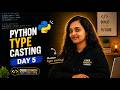 Learn Python Type Casting in 5 Minutes| Day 5 | 100 Days of Python | Python daily coding challenge