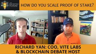 How Do You Scale Proof of Stake? - Richard Yan: COO, Vite Labs \u0026 The Blockchain Debate Host