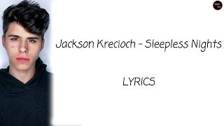 Jackson Krecioch - Sleepless Nights Lyrics