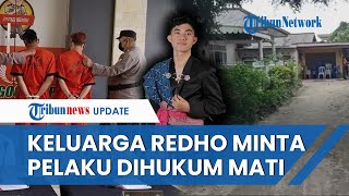 Tuntut Pelaku Mutilasi Redho Tri Agustian Dihukum Mati, Keluarga: Kami Harap Masih Ada Keadilan