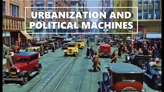 Urbanization and Political Machines