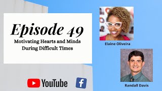 Episode 49: Motivating Hearts and Minds During Difficult Times