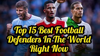 Ranking The Top 15 Best Football Defenders In World Right Now