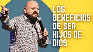 LOS BENEFICIOS DE SER HIJOS DE DIOS //APOSTOL SAMUEL RAMIREZ//