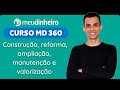 CMD360 Módulo 05 Financeiro - Construção, reforma, ampliação, manutenção e valorização - Aula 3