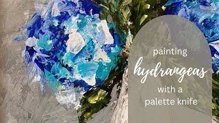 How to Paint Hydrangeas with a Palette Knife | Acrylic Painting Tutorial