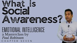WHAT IS SOCIAL AWARENESS - Emotional Intelligence Masterclass Chapter 7
