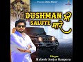 dushman bhi salute mare