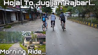 Hojai To Jugijan Rajbari Morning Ride☀️☀️.......