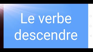 Le verbe Descendre : la conjugaison, l'utilisation dans des phrases