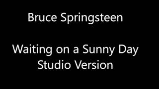 Bruce Springsteen - Waiting on a Sunny Day (Studio Version)