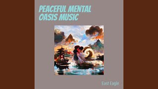 Peaceful Mental Oasis Music