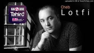 Cheb Lotfi 2019 🔥 ( LkiT FiQ L'3aFSa ) ExluSv 🔥🔥