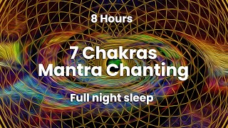 7 Chakras Full night sleep Mantra Meditation LAM VAM RAM YAM HAM OM AUM 8 Hours 😴(long version)