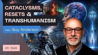 Cataclysms, Resets & Transhumanism - Guy Anderson