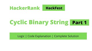 Cyclic Binary String Part 1 | HackerRank HackFest 2020 | Code Explained | Detailed Logic