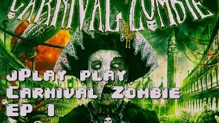 jPlay - Playthrough of Carnival Zombie - EP1