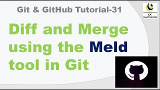 Diff and Merge using Meld tool in Git || git mergetool || git difftool