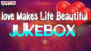 ♥ Love Makes Life Beautiful ♥ - ♫ Love Songs Jukebox ♫