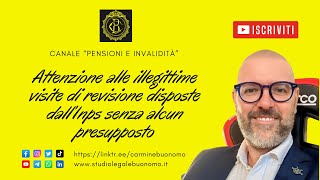 Attenzione alle illegittime visite di revisione disposte dall’INPS senza alcun presupposto!!!