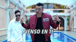 Pienso en ti - Austin ft Flex (Official Video) HD