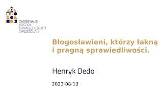 Błogosławieni, którzy łakną i pragną sprawiedliwości - Henryk Dedo