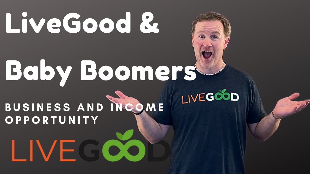 LiveGood Baby Boomers Business And Income Opportunity - YouTube