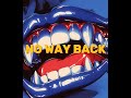 NO WAY BACK - TEDDY (Prod. MakDouble) ( được chưa minh ơi )