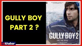 Gully Boy Part 2 announced by Zoya Akhtar; Gully Boy sequel; Ranveer Singh, Alia Bhatt