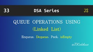 Queue Operations using Linked List in JavaScript | DSA Explained with Example | JDCodebase