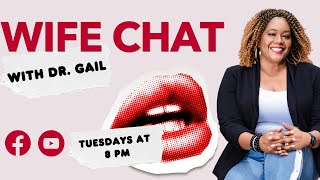 Wife Chat with Dr. Gail- Good Wife- But I Don’t Want To Be Married!