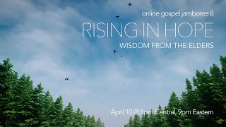 Rising in Hope: Wisdom From The Elders—Online Gospel Jam 8