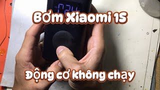 Sửa bơm Xiaomi 1S Động cơ không chạy