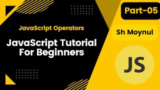 JavaScript tutorial for beginners । JavaScript Operators । part-05