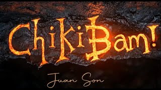 Chikibam! Juan Son ft.Transgresorcorruptor