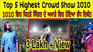 Top 5 Highest Crowd Show 2020 | Babbu maan | sidhu moose wala | Karan aujla