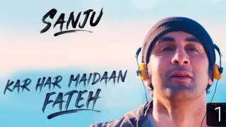 Kar har maidaan fateh re bandeya | full lyrical video | Sanju