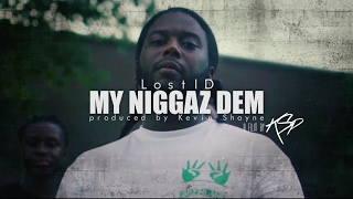 LostID - My Niggaz Dem (music video by Kevin Shayne)