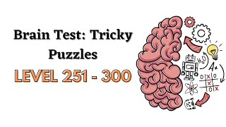 Brain Test: Tricky Puzzles Gameplay / Walkthrough level 251 - 300 Solutions (Android)